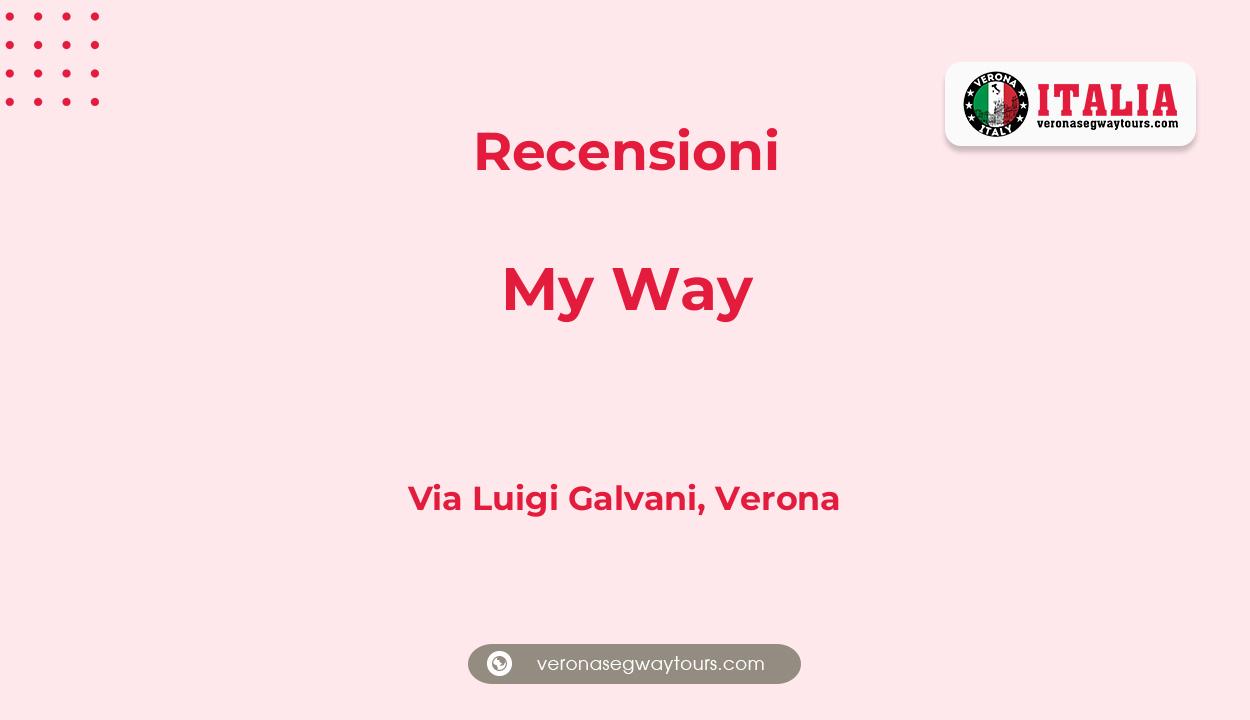 Recensioni di My Way, Via Luigi Galvani, Verona
